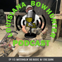 Episode 113: Waterholin Big Bucks w/ Eric Quirk