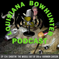 Episode 124: Shootin The Wiggle Out of Em w/ Harmon Carson