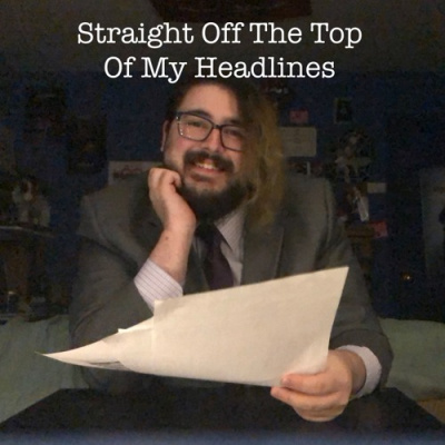 Straight Off The Top Of My Headlines