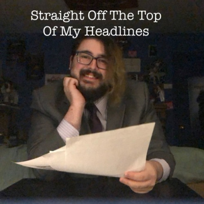 Straight Off The Top Of My Headlines