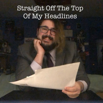 Straight Off The Top Of My Headlines
