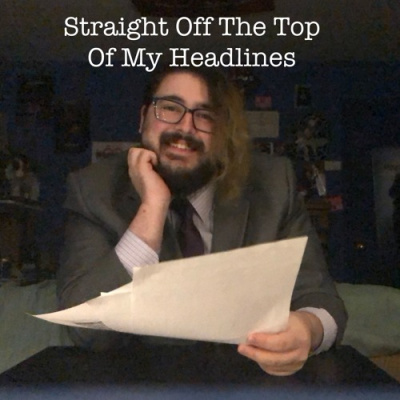 Straight Off The Top Of My Headlines