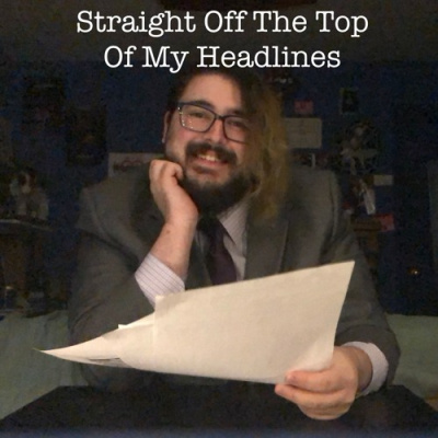 Straight Off The Top Of My Headlines
