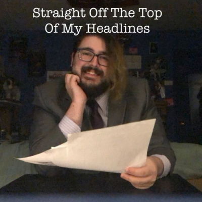 Straight Off The Top Of My Headlines