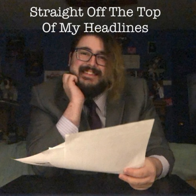 Straight Off The Top Of My Headlines