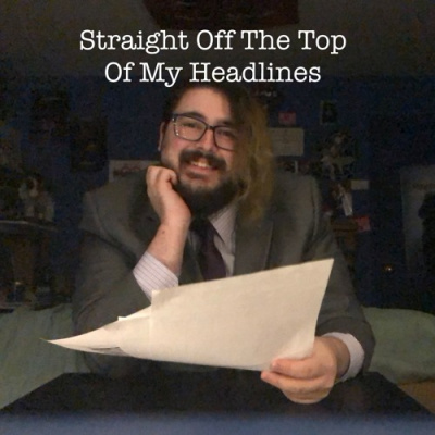 Straight Off The Top Of My Headlines