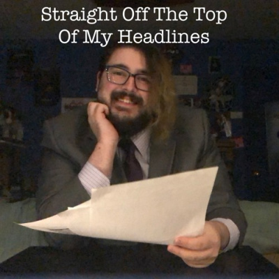 Straight Off The Top Of My Headlines