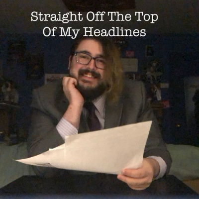 Straight Off The Top Of My Headlines