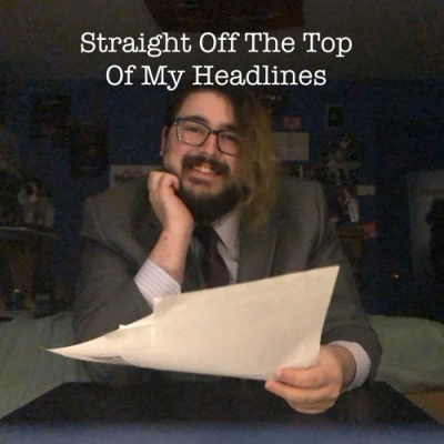 Straight Off The Top Of My Headlines