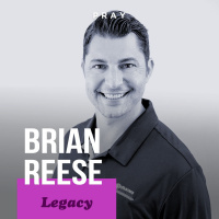 Brian Reese - Legacy - “From Success to Significance”