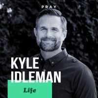 Kyle Idleman - Life - “Dependence on God”