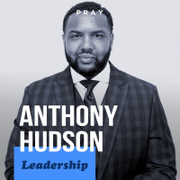 Anthony Hudson - Leadership - “Be An Innovative Visionary”