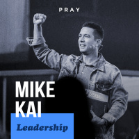 Mike Kai - Leadership - “Let God Blow Your Mind”