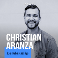 Christian Aranza - Leadership - “Leadership Isn’t Lonely”