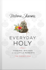 Everyday Holy: Finding A Big God In The Little Moments