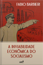 A Inviabilidade Econômica do Socialismo
