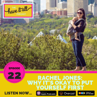 Rachel Jones: Why Its Okay To Put Yourself First