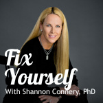 Fix Yourself, With Shannon Connery, Phd