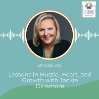 Lessons in Hustle, Heart, and Growth with Jackie Dinsmore