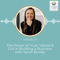 The Power of Trust, Values  Grit in Building a Business with Sarah Bundy