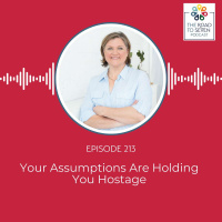 Your Assumptions Are Holding You Hostage