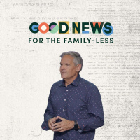 Good News for the Family-Less | Good News for Every Family | Pastor Joe Coffey