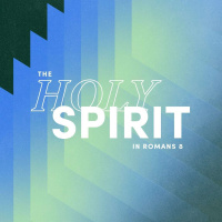 The Holy Spirit – Romans 8:14-17