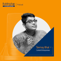 7: Tanmay Bhat on Viral and Influencer Marketing for Startups