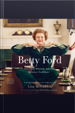 Betty Ford: First Lady, Womens Advocate, Survivor, Trailblazer