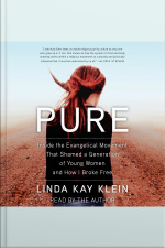 Pure: Inside The Evangelical Movement That Shamed A Generation Of Young Women And How I Broke Free