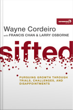 Sifted: Pursuing Growth Through Trials, Challenges, And Disappointments
