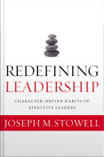 Redefining Leadership: Character-driven Habits Of Effective Leaders