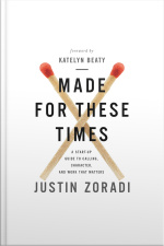 Made For These Times: A Start-up Guide To Calling, Character, And Work That Matters