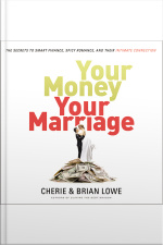 Your Money, Your Marriage: The Secrets To Smart Finance, Spicy Romance, And Their Intimate Connection