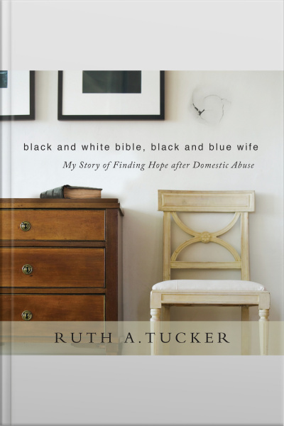 Black And White Bible, Black And Blue Wife: My Story Of Finding Hope After Domestic Abuse