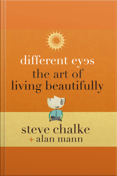 Different Eyes: The Art Of Living Beautifully