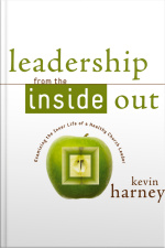 Leadership From The Inside Out: Examining The Inner Life Of A Healthy Church Leader