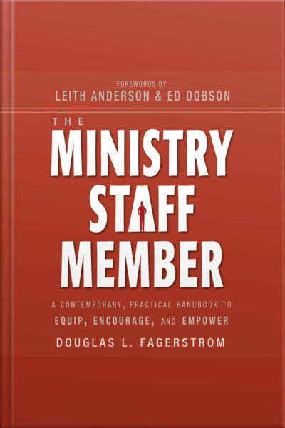 The Ministry Staff Member: A Contemporary, Practical Handbook To Equip, Encourage, And Empower