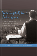 Preaching Gods Word: Audio Lectures: A Hands-on Approach To Preparing, Developing, And Delivering The Sermon