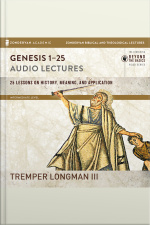 Genesis 1-25: Audio Lectures: Lessons On History, Meaning, And Application