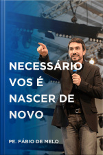Necessário vos é nascer de novo
