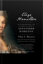 Eliza Hamilton: The Extraordinary Life And Times Of The Wife Of Alexander Hamilton