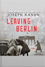 Leaving Berlin: A Novel