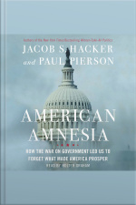 American Amnesia: How The War On Government Led Us To Forget What Made America Rich