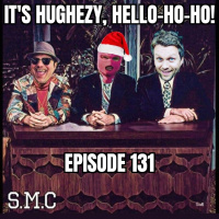 Ep. 131: Hughezys Wholesome Lovely Feel Good Tickle-tastic Festive Friendly Christmas Party 2021 Fa-La-La-La-La, La-La-La-La