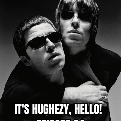 Its Hughezy, Hello!