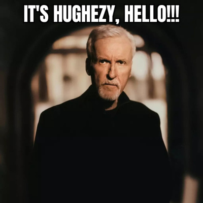 Its Hughezy, Hello!