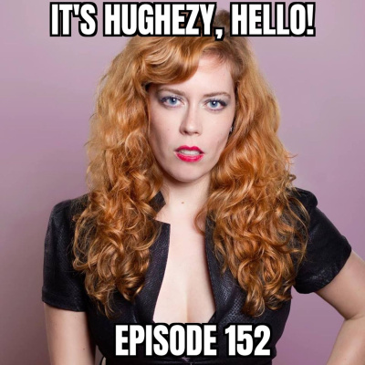 Its Hughezy, Hello!