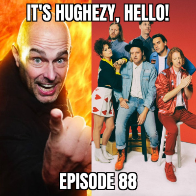 Its Hughezy, Hello!