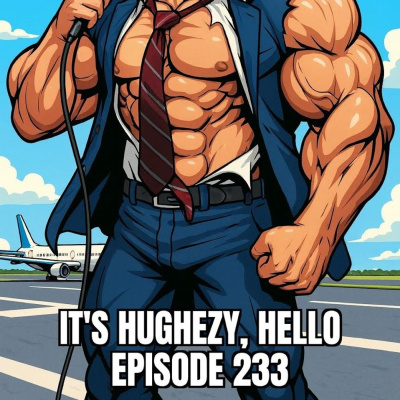 Its Hughezy, Hello!